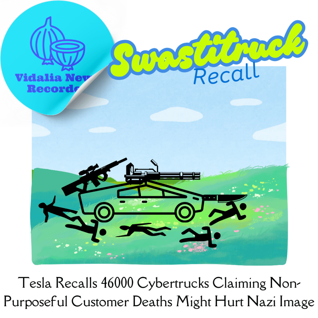 BREAKING NEWS: Tesla Recalls 46000 Cybertrucks Claiming Non-Purposeful Customer Deaths Might Hurt Nazi&nbsp;Image
