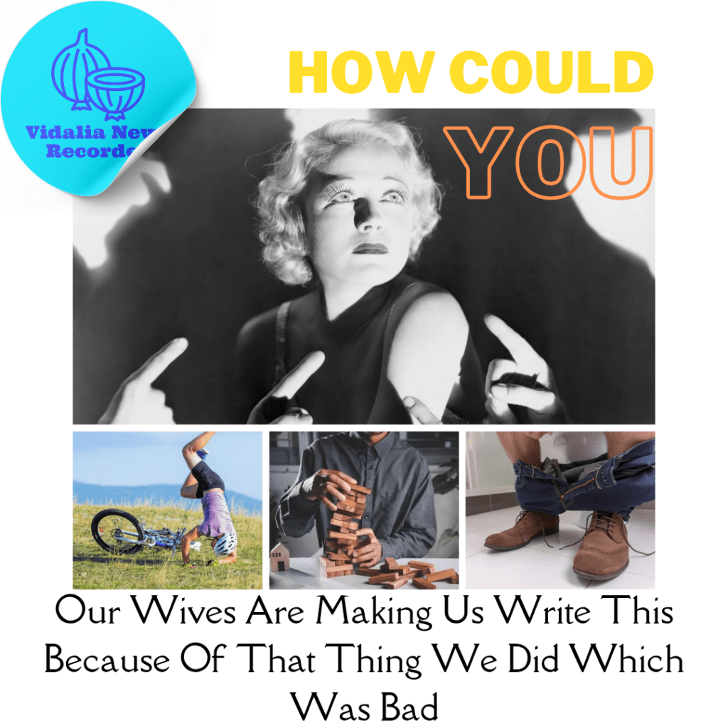 Our Wives Are Making Us Write This Because Of That Thing We Did Which Was&nbsp;Bad