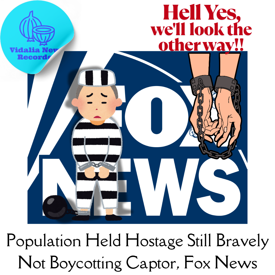 Population Held Hostage Still Bravely Not Boycotting Captor, Fox News