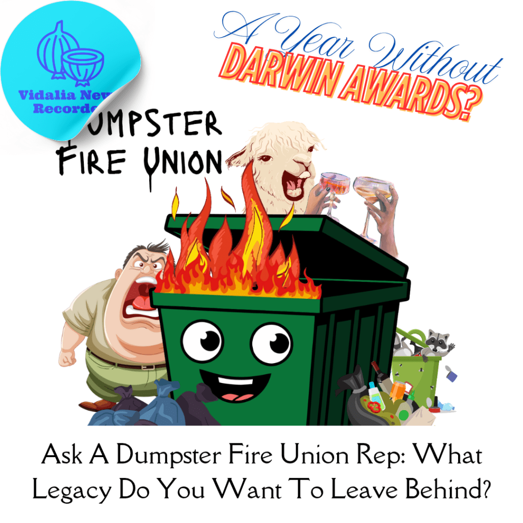 Ask A Dumpster Fire Union Rep: What Legacy Do You Want To Leave&nbsp;Behind?
