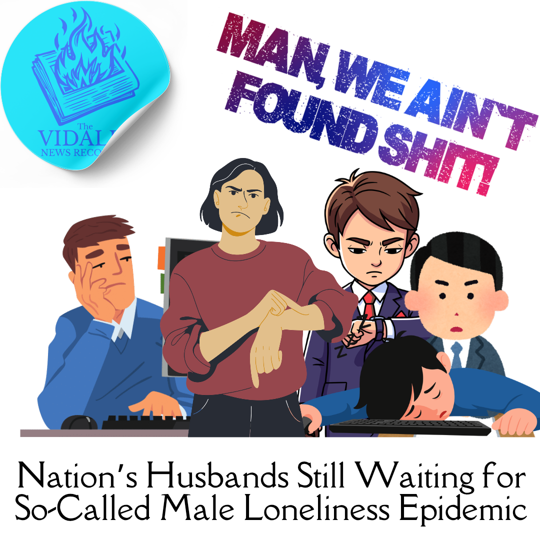 Nation’s Husbands Still Waiting for So-Called Male Loneliness Epidemic